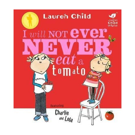 Charlie and Lola: I Will Not Ever Never Eat a Tomato 