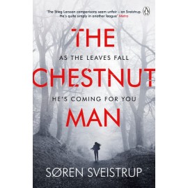 The Chestnut Man : The gripping debut novel from the writer of The Killing