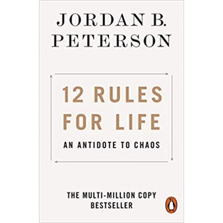12 Rules for Life: An Antidote to Chaos 12 Rules for Life: An Antidote to Chaos