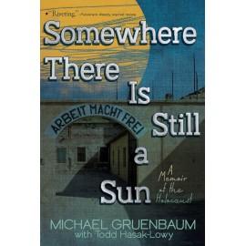 Somewhere There Is Still a Sun : A Memoir of the Holocaust