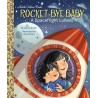 Rocket-Bye Baby : A Spaceflight Lullaby