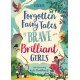 Forgotten Fairy Tales of Brave and Brilliant Girls