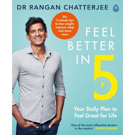 Feel Better In 5 : Your Daily Plan to Feel Great for Life Feel Better In 5 : Your Daily Plan to Feel Great for Life