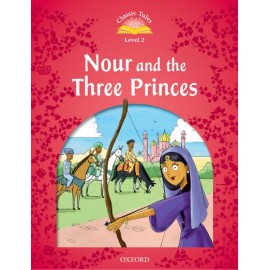 Classic Tales 2 2nd Edition: Nour and the Three Princes 
