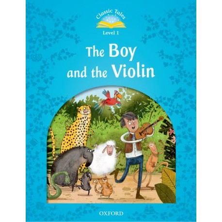 Classic Tales 1 2nd Edition: The Boy and the Violin Classic Tales 1 2nd Edition: The Boy and the Violin