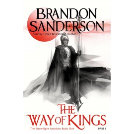 The Way of Kings Part Two : The Stormlight Archive Book One
