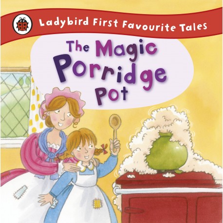 First Favourite Tales: The Magic Porridge Pot