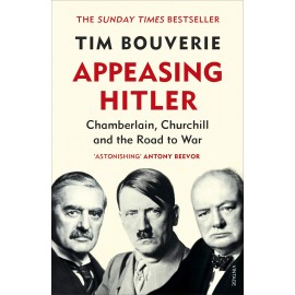 Appeasing Hitler : Chamberlain, Churchill and the Road to War