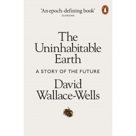 The Uninhabitable Earth : A Story of the Future