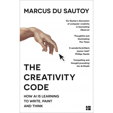 The Creativity Code : How Ai is Learning to Write, Paint and Think