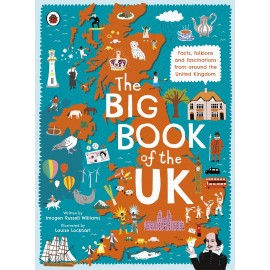The Big Book of the UK : Facts, folklore and fascinations from around the United Kingdom