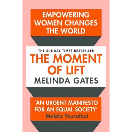 The Moment of Lift : How Empowering Women Changes the World