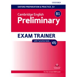 Oxford Preparation and Practice for Camb. English B1 Preliminary Exam Trainer with key