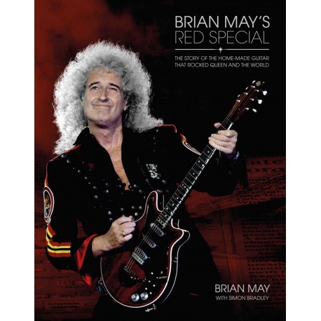 Brian May's Red Special : The Story of the Home-made Guitar that Rocked Queen and the World