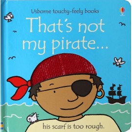 That's not my pirate... (Usborne Touch-and-Feel Book)