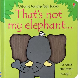 That's not my elephant... (Usborne Touch-and-Feel Book)