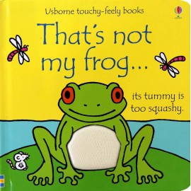 That's not my frog... (Usborne Touch-and-Feel Book)