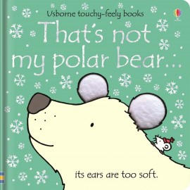 That's not my polar bear... (Usborne Touch-and-Feel Book)