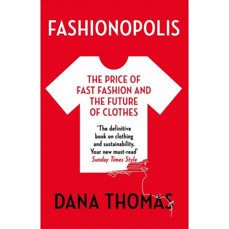 Fashionopolis : The Price of Fast Fashion and the Future of Clothes
