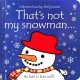 That's not my snowman... (Usborne Touch-and-Feel Book)