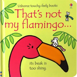 That's not my flamingo... (Usborne Touch-and-Feel Book)