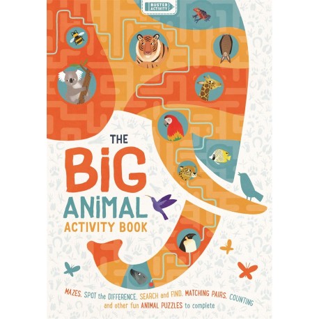 The Big Animal Activity Book : Mazes, Spot the Difference, Search and Find, Matching Pairs, Counting 