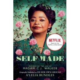 Self Made : The Life and Times of Madam C. J. Walker