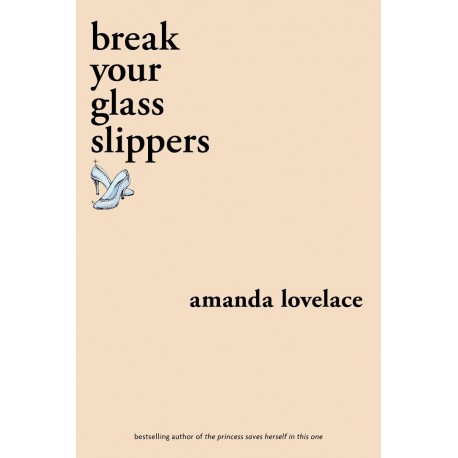 break your glass slippers