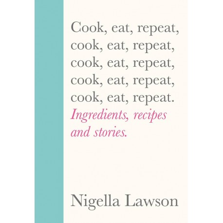Cook, Eat, Repeat : Ingredients, recipes and stories.