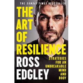 The Art of Resilience : Strategies for an Unbreakable Mind and Body