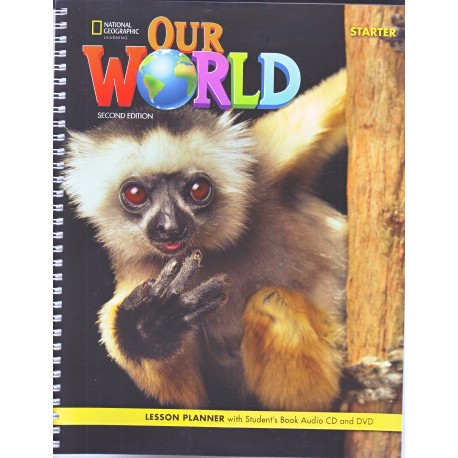 Our World Starter Second Edition Lesson Planner with Student´s Book Audio CD and DVD