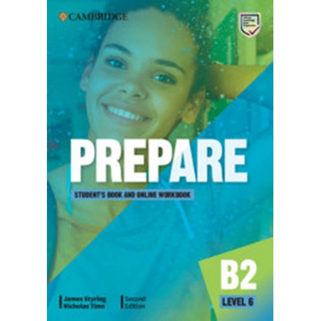 Prepare B2 Level 6 Second Edition Student's Book and Online Workbook Prepare B2 Level 6 Second Edition Student's Book and Online Workbook