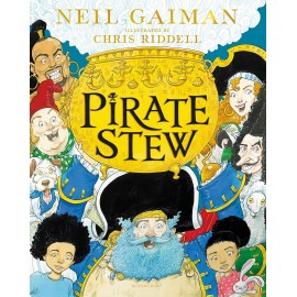 Pirate Stew : The show-stopping new picture book, from number-one bestselling Neil Gaiman and Chris Riddell