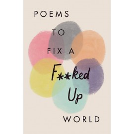 Poems to Fix a F**ked Up World
