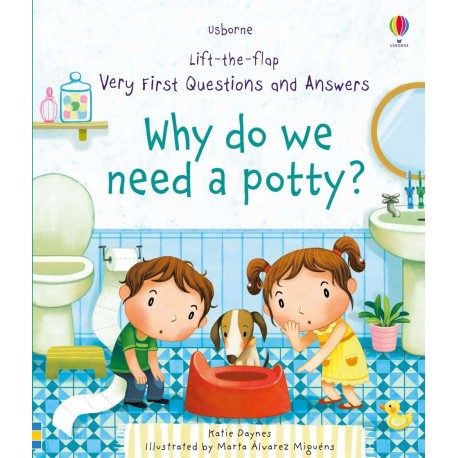 Usborne Lift-The-Flap Very First Questions and Answers: Why do we need a potty? Usborne Lift-The-Flap Very First Questions and Answers: Why do we need a potty?