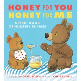 Honey for You, Honey for Me : A First Book of Nursery Rhymes