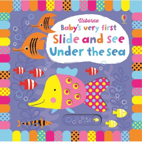 Usborne: Baby's Very First Slide and See Under the Sea