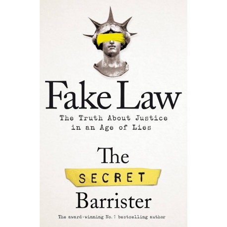 Fake Law : The Truth About Justice in an Age of Lies