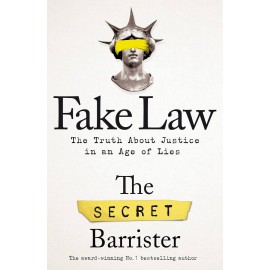 Fake Law : The Truth About Justice in an Age of Lies