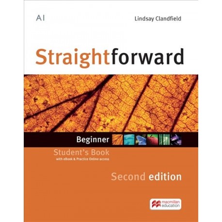 Straightforward Beginner Second Edition Student´s Book + eBook + Practice Online access Straightforward Beginner Second Edition Student´s Book + eBook + Practice Online access