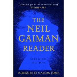 The Neil Gaiman Reader : Selected Fiction