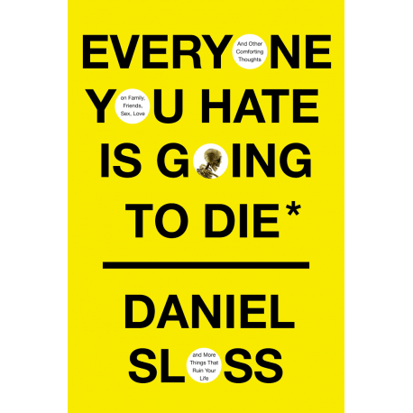Everyone You Hate is Going to Die
