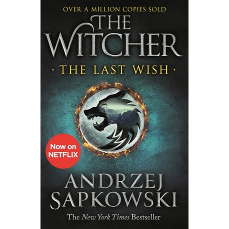 The Last Wish: The Witcher The Last Wish: The Witcher