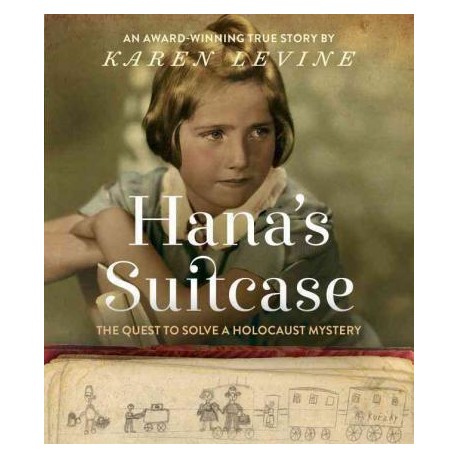 Hana's Suitcase : The Quest to Solve a Holocaust Mystery