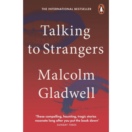 Talking to Strangers : What We Should Know about the People We Don't Know