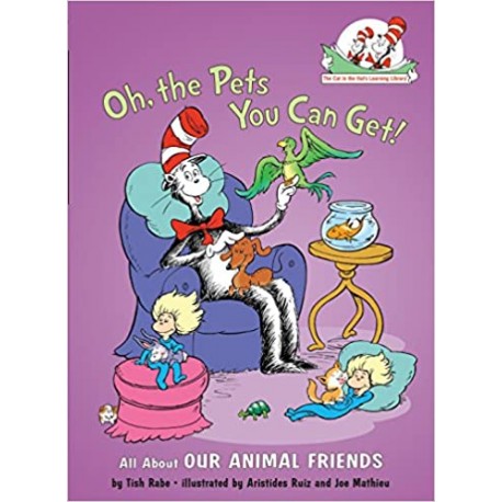 Oh, the Pets You Can Get! : All about Our Animal Friends