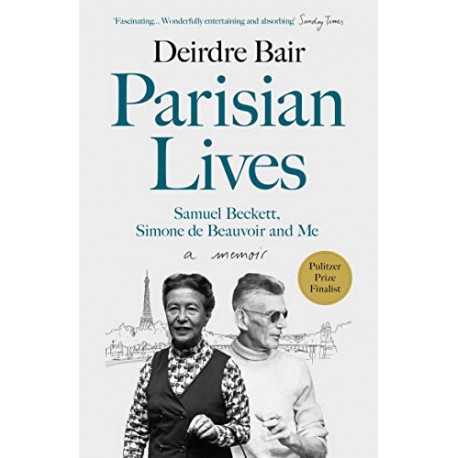 Parisian Lives : Samuel Beckett, Simone de Beauvoir and Me - a Memoir