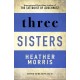 Three Sisters : The conclusion to the Tattooist of Auschwitz trilogy