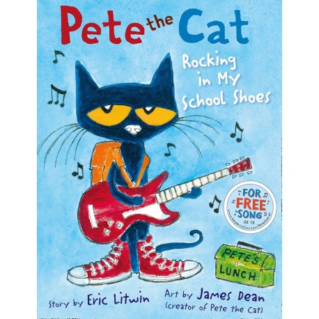 Pete the Cat : Rocking in My School Shoes