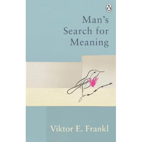 Man's Search For Meaning : The classic tribute to hope from the Holocaust Man's Search For Meaning : The classic tribute to hope from the Holocaust